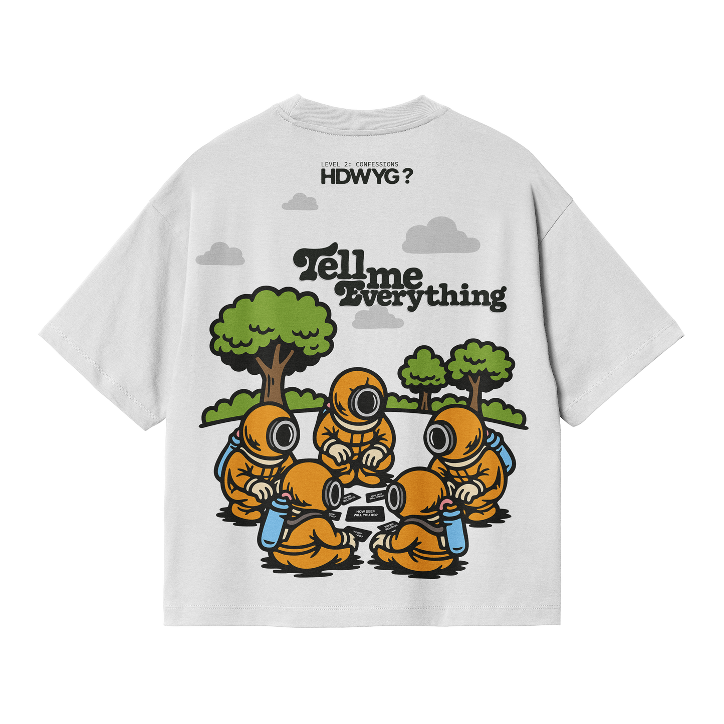 Tell Me Everyting Tee