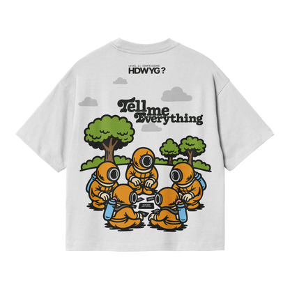 Tell Me Everyting Tee