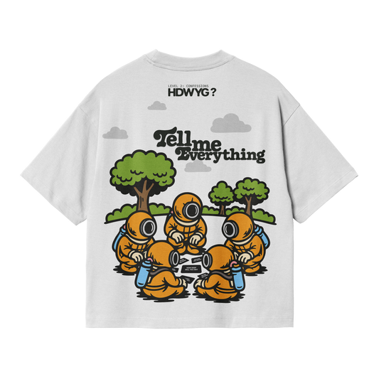 Tell Me Everyting Tee